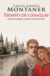 Title: Tiempo de canallas, Author: Carlos Alberto Montaner