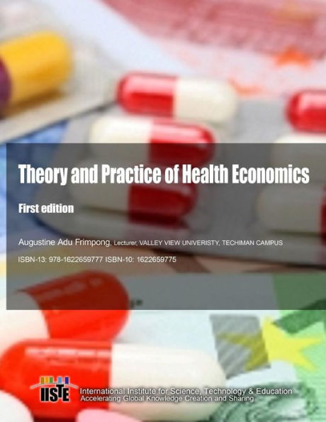 Theory and Practice of Health Economics: First Edition