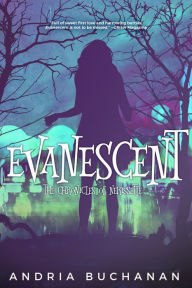 Title: Evanescent, Author: Andria Buchanan