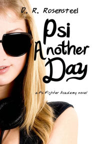Title: Psi Another Day, Author: D.R. Rosensteel