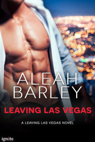 Title: Leaving Las Vegas, Author: Aleah Barley