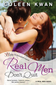Title: Real Men Don't Quit: A Real Men Novel, Author: Coleen Kwan