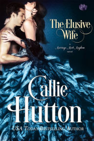 Title: The Elusive Wife (Marriage Mart Mayhem #1), Author: Callie Hutton