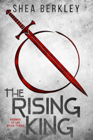 Title: The Rising King, Author: Shea Berkley