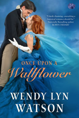 Title: Once Upon a Wallflower, Author: Wendy Lyn Watson