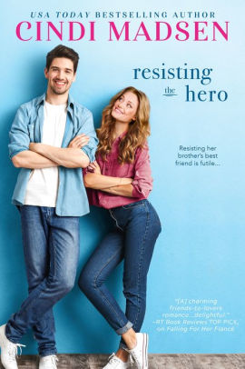 Resisting the Hero: An Accidentally in Love Novel
