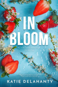 Title: In Bloom, Author: Katie Delahanty