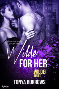 Title: Wilde for Her (Wilde Security Series #2), Author: Tonya Burrows