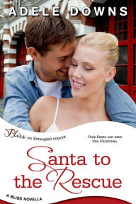 Title: Santa to the Rescue, Author: Adele Downs