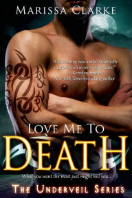 Title: Love Me to Death, Author: Marissa Clarke