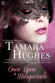 Title: Once Upon a Masquerade, Author: Tamara Hughes
