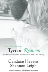 Title: Tycoon Reunion, Author: Candace Havens