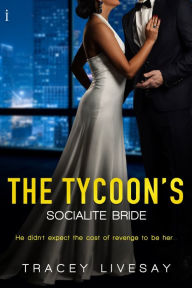 Title: The Tycoon's Socialite Bride, Author: Tracey Livesay