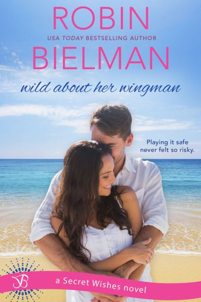 Wild About Her Wingman: A Secret Wishes Novel