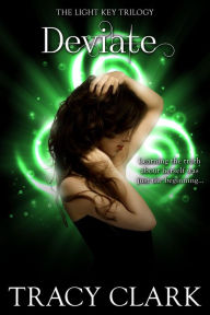 Title: Deviate (Light Key Trilogy Series #2), Author: Tracy Clark