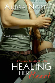 Title: Healing Her Heart, Author: Audra North