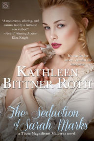 Title: The Seduction of Sarah Marks, Author: Kathleen Bittner Roth