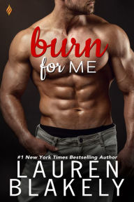 Title: Burn for Me, Author: Lauren Blakely