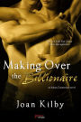 Making over the Billionaire: An Italian Connection Novel