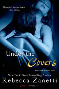 Title: Under the Covers, Author: Rebecca Zanetti