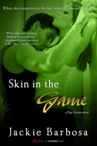 Title: Skin in the Game, Author: Jackie Barbosa