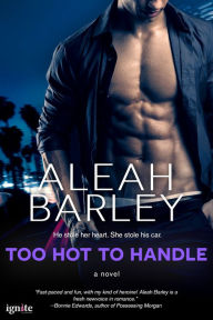 Title: Too Hot to Handle, Author: Aleah Barley