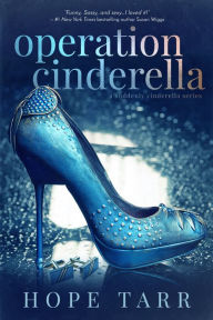 Title: Operation Cinderella: A Suddenly Cinderella Series Book, Author: Hope Tarr