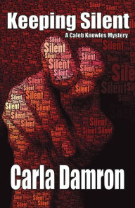 Title: Keeping Silent, Author: Carla Damron