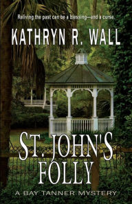 Title: St. John's Folly, Author: Kathryn R. Wall