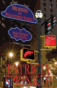 Title: Murder On Peachtree Street, Author: Patricia Sprinkle