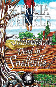 Title: Somebody's Dead In Snellville, Author: Patricia Sprinkle
