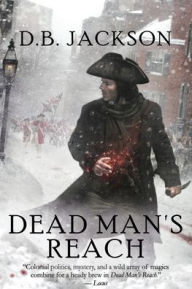 Title: Dead Man's Reach, Author: D.B. Jackson