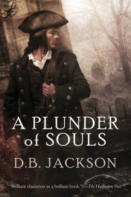 Title: A Plunder of Souls, Author: D B Jackson