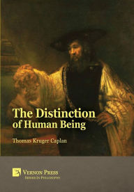Title: The Distinction of Human Being, Author: Thomas Kruger Caplan