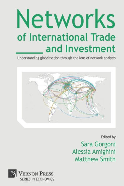 Networks of International Trade and Investment: Understanding globalisation through the lens network analysis