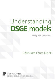 Title: Understanding DSGE models: Theory and Applications, Author: Celso Jose Costa Junior