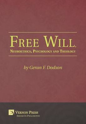 Free Will, Neuroethics, Psychology and Theology