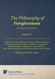 Title: The Philosophy of Forgiveness - Volume II - New Dimensions of Forgiveness: New Dimensions of Forgiveness, Author: Houtkamp's Pow3