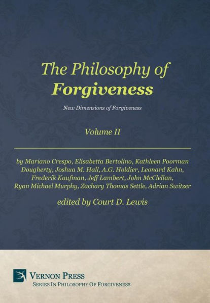 The Philosophy of Forgiveness - Volume II - New Dimensions of Forgiveness: New Dimensions of Forgiveness