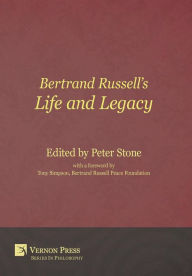 Title: Bertrand Russell's Life and Legacy, Author: Peter Stone