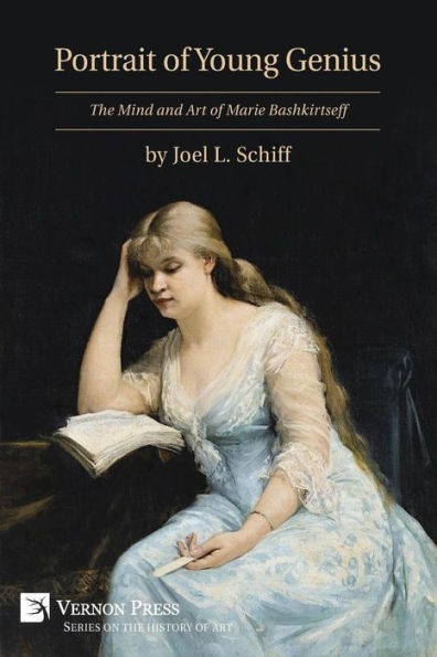 Portrait of Young Genius: The Mind and Art Marie Bashkirtseff [Premium Color]