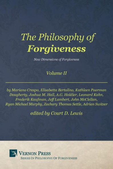 Philosophy of Forgiveness - Volume II: New Dimensions of Forgiveness