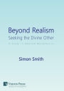 Beyond Realism: Seeking the Divine Other: A Study in Applied Metaphysics