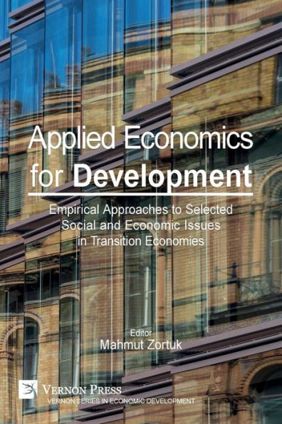 Applied Economics for Development: Empirical Approaches to Selected Social and Economic Issues Transition Economies