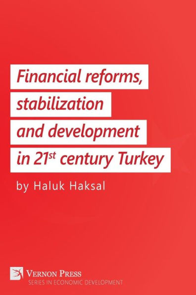 Financial Reforms, Stabilization and Development 21st-Century Turkey