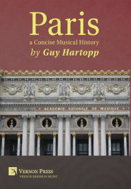 Title: Paris, a Concise Musical History, Author: Called Out Quartet