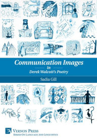 Title: Communication Images in Derek Walcott's Poetry, Author: Sandra Crouch & Friends