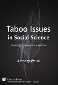 Title: Taboo Issues in Social Science: Questioning Conventional Wisdom, Author: Anthony Walsh