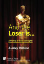 And the Loser is: A History of Oscar Oversights