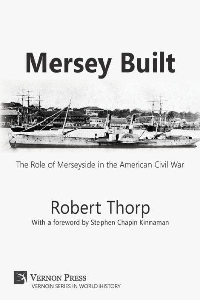 Mersey Built: the Role of Merseyside American Civil War (Paperback, B&W Edition)